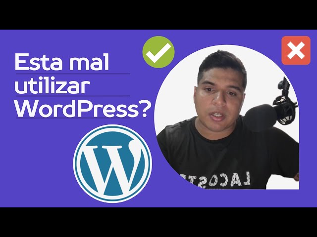 Esta mal utilizar WordPrees ? | En que nos puede ayuda | Alejandro Sabater