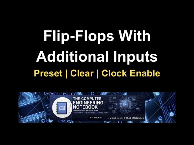 Flip-Flops with Additional Inputs | Preset, Clear, Clock Enable Explained