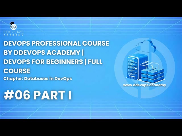 DevOps Course By DDevOps Academy #6: Databases in DevOps | Part I