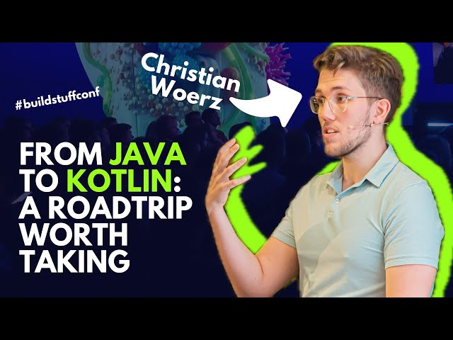 From Java to Kotlin: A Road Trip Worth Taking — Christian Wörz | Build Stuff 2024