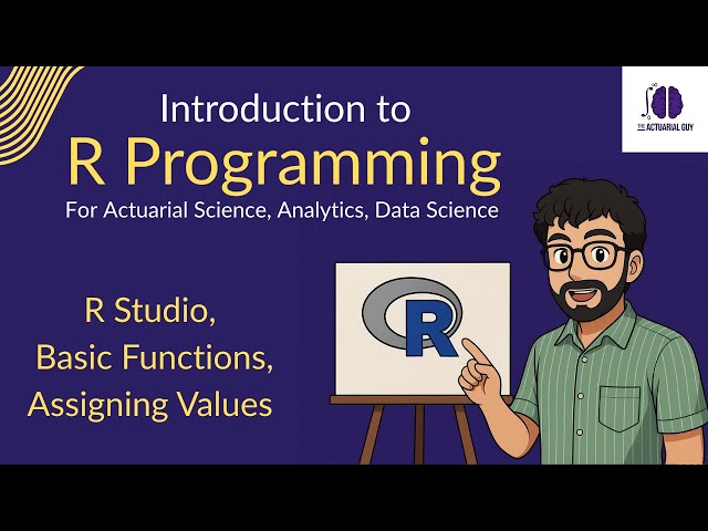R Programming | Lecture 1 | R Studio, Basic Functions, Defining Variables | For Actuarial, Analytics