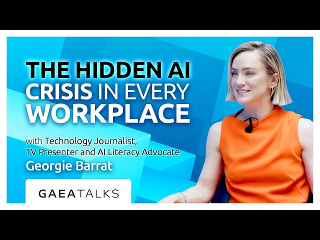 GAEA Talks - The Hidden AI Crisis In Every Workplace with Georgie Barrat