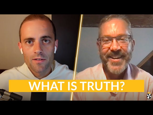 What is Truth? w/ Fr. Gregory Pine, O.P. & Prof. Paul Gondreau