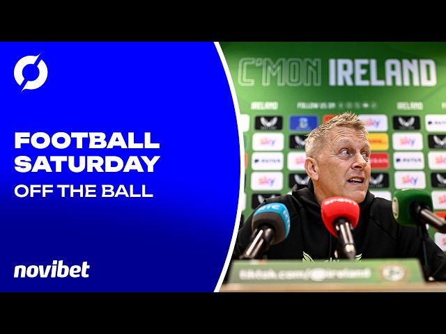 FOOTBALL SATURDAY: Controversy in Serbia ahead of ROI vs ISL | Man City's 115 charges | OTB