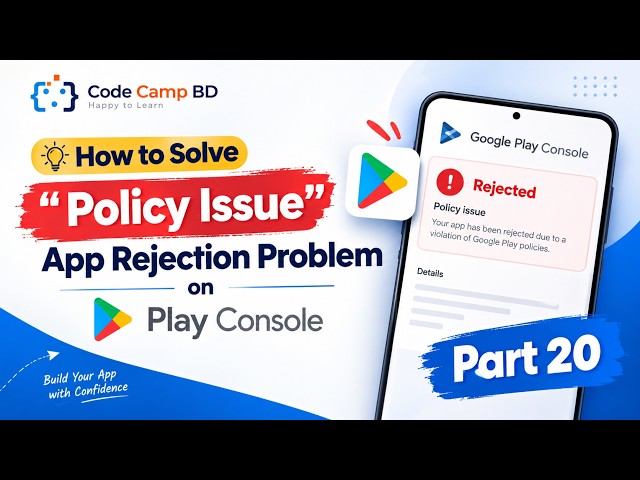 How to Fix App Rejected Due to Policy Issue on Google Play Console | Part 20