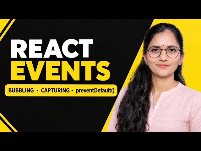 React Events Explained | Event Pooling, preventDefault(), Bubbling & Capturing | React Tutorial