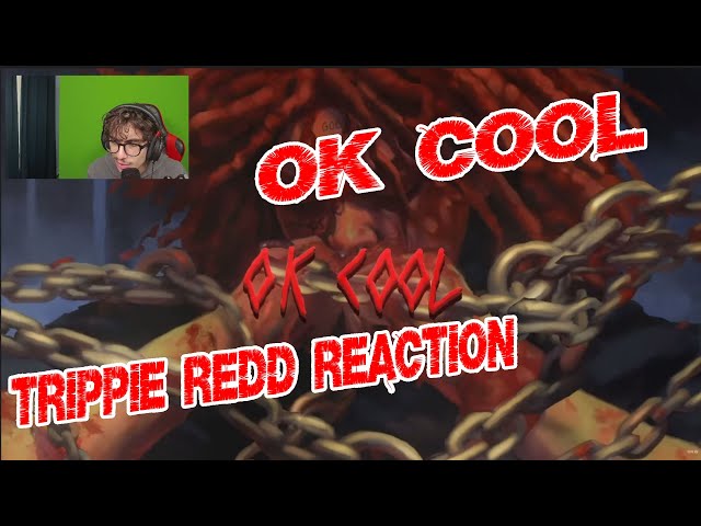 Trippie Redd – Ok, Cool - Reaction - New Album - Saint Michael  (Official Audio)