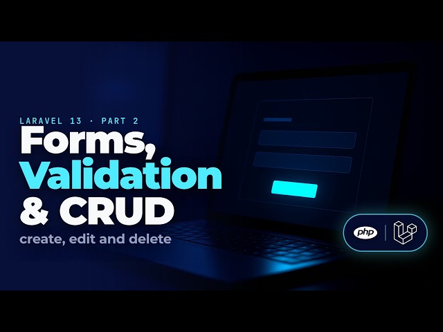Laravel 13 Forms & Validation Tutorial: Build a Full CRUD