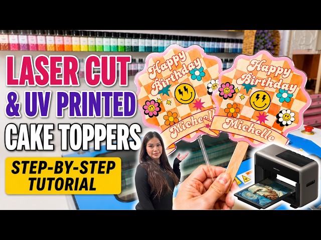 How to Make Laser Cut & UV Printed Cake Toppers | Beginner Tutorial