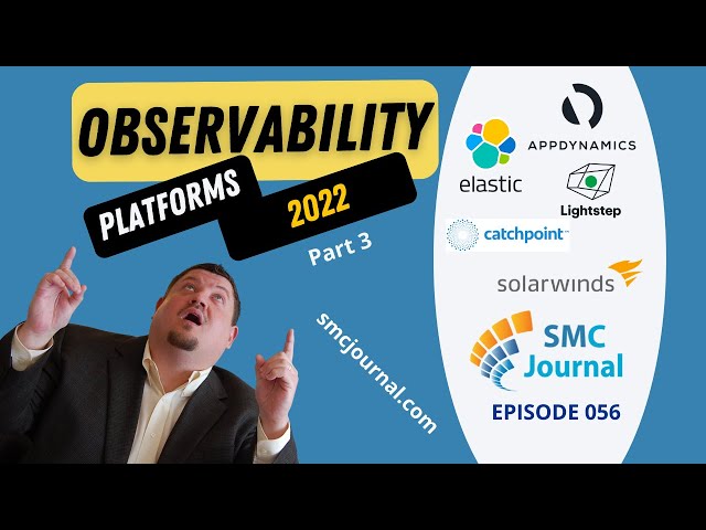 Observability Platforms 2022 - Part 3 of 3. AppDynamics, Elastic APM, SolarWinds