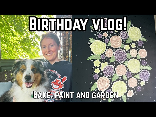 Birthday vlog!