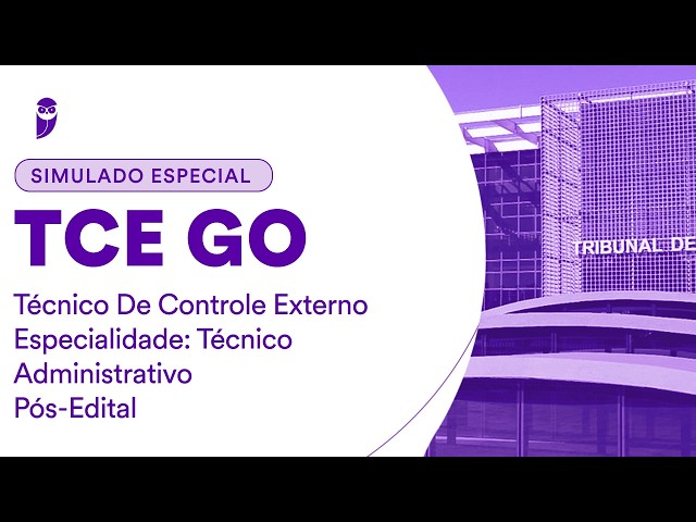Simulado Especial TCE GO - Técnico de Controle Externo – Técnico Administrativo - Pós-Edital