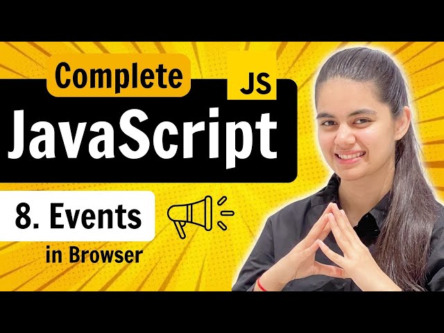 Lecture 8: Events in JavaScript | JavaScript Full Course