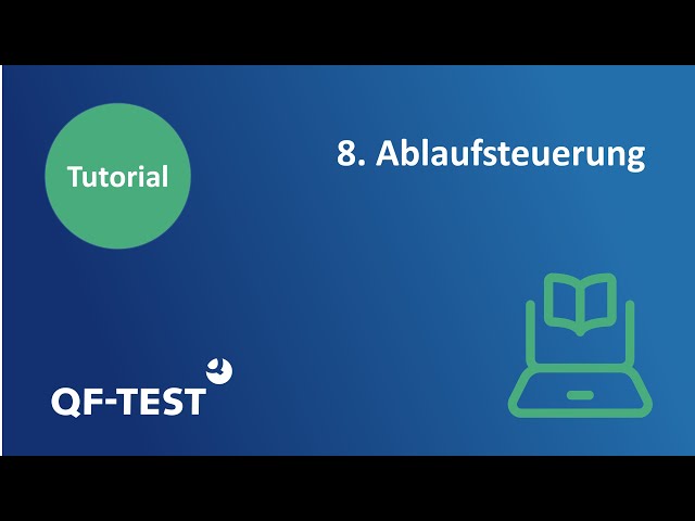 QF-Test - Ablaufsteuerung | Tutorial #8 GUI Testen