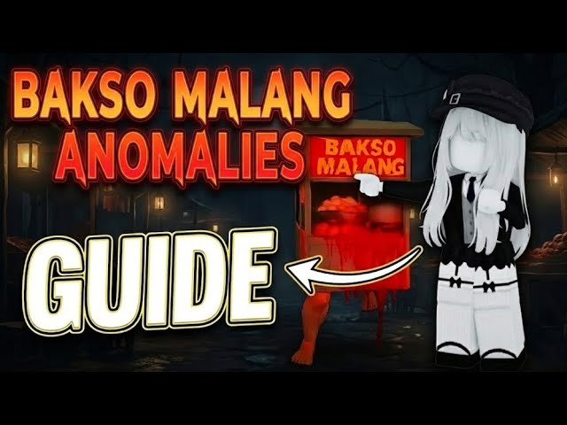 Bakso Malang Anomalies - Survival Guide (ROBLOX)