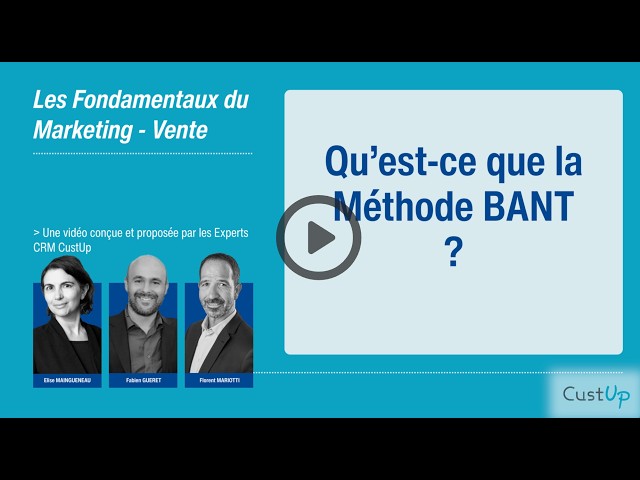 Qu’est-ce que la méthode BANT ? Définition