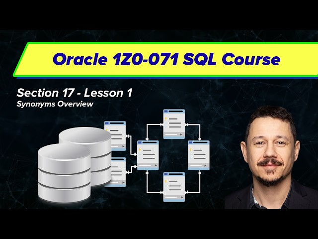 Synonyms Overview - Oracle SQL Certification (1Z0-071) | Section 17, Video 1