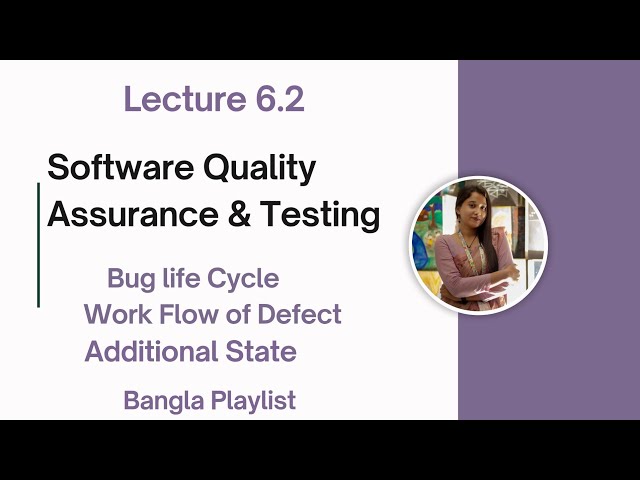 Lec: 6.2 Bug Life Cycle | Work Flow of Defect | Software Quality Assurance Testing | Bangla Tutorial