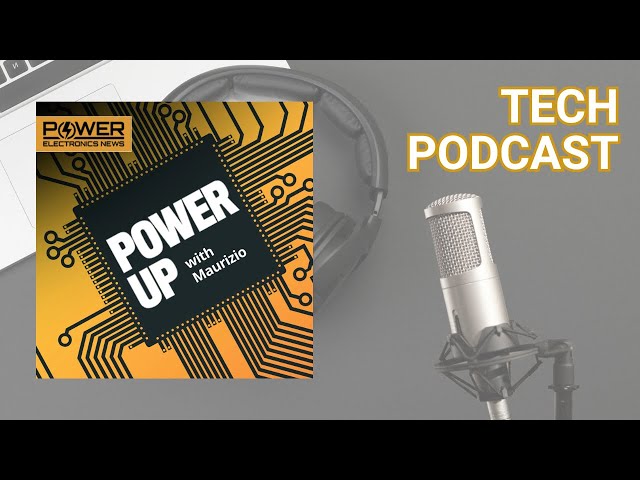 Power Electronics Podcast: PowerUP with Maurizio "GaN for Motor Control and LiDAR Applications"