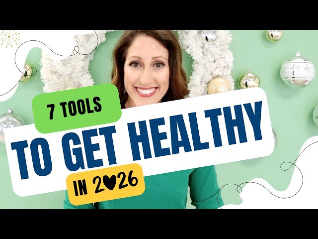7 Healthy Tools for Your Healthiest New Year Yet!