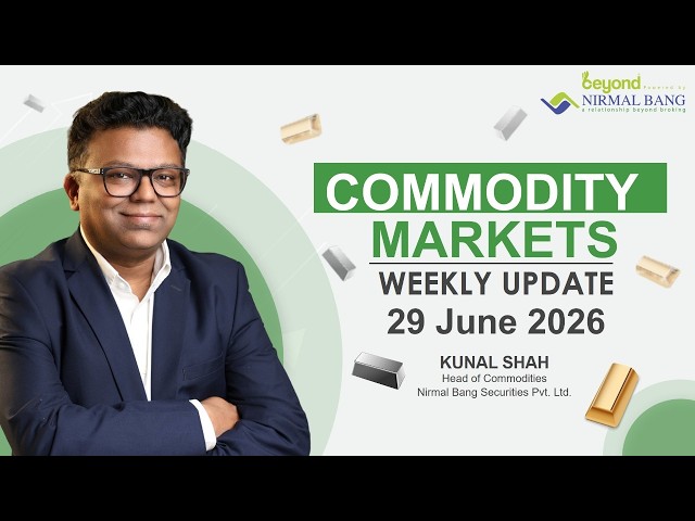 Commodity Market Updates with Kunal Shah - Head of Research (Commodity)