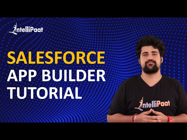 Salesforce App Builder Training |  Salesforce App Builder Tutorial | Intellipaat