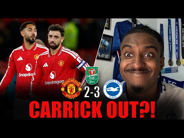 TITLE CHARGE TO CARRICK OUT?!🤣  | MANCHESTER UNITED 2-3 BRIGHTON CARABAO CUP REVIEW