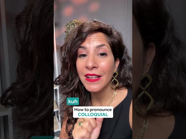 How to pronounce COLLOQUIAL