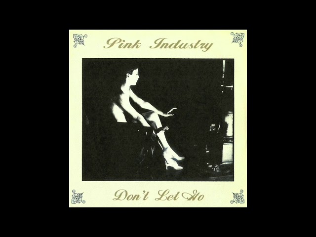 Pink Industry - Don't Let go [12' version]
