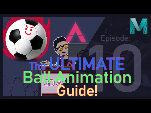 The Ultimate Ball Animation Tutorial! (Episode 10) | How To Be A 3D Animator 2020