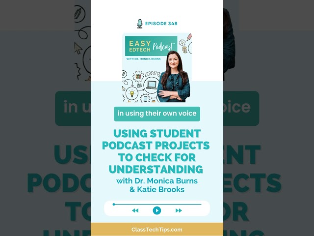 Student Podcast Projects: A Creative Way to Check for Understanding