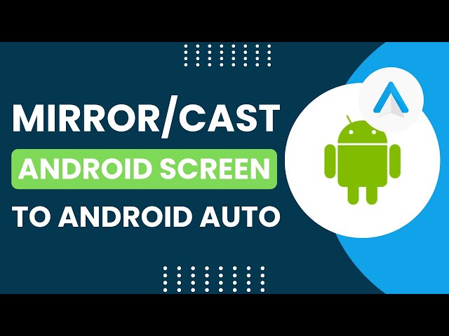 Mirror/Cast Android Phone Screen to Android Auto | Screen2Auto