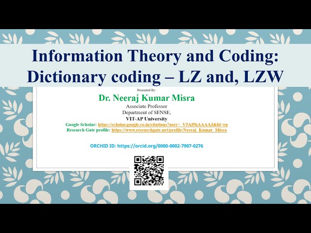 Information Theory and Coding: Dictionary coding – LZ and, LZW