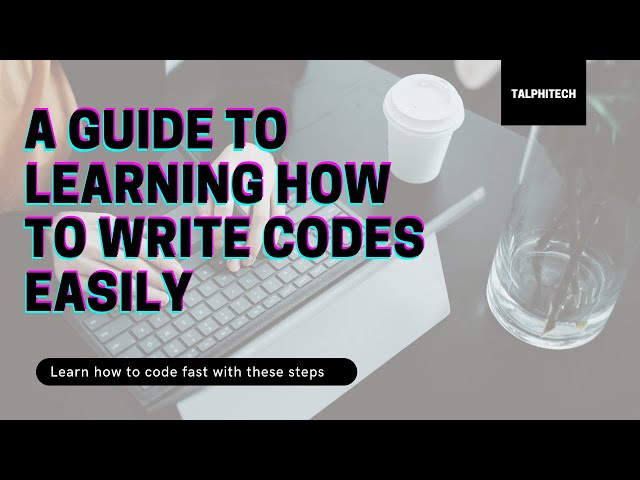 A Guide To Learning How To Code Easily | Computer Programming | Skills Learning | Online Learning
