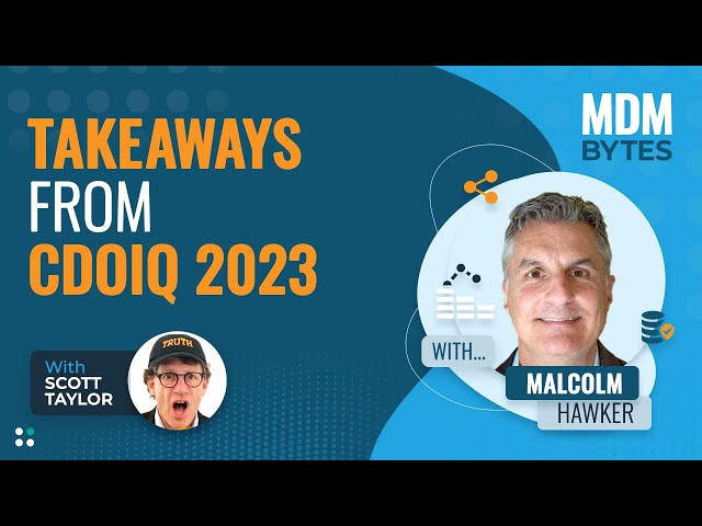 MDM Bytes: Takeaways from CDOIQ 2023 with Scott Taylor (Teaser)
