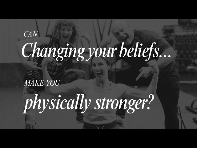 Can changing your beliefs make you physically stronger? We put it to the test.