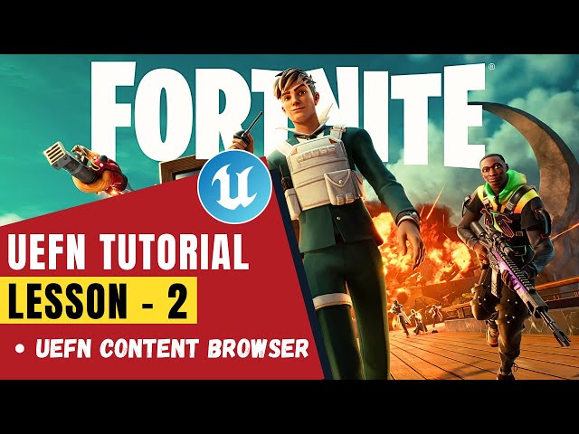 Unreal Engine Fortnite Editor (UEFN) Tutorial 2: Content Browser | UEFN Lesson Series