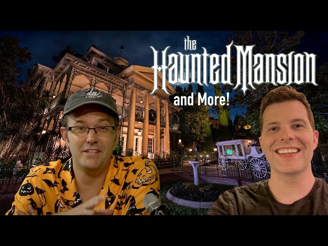 James and Mike discuss the Haunted Mansion and More!