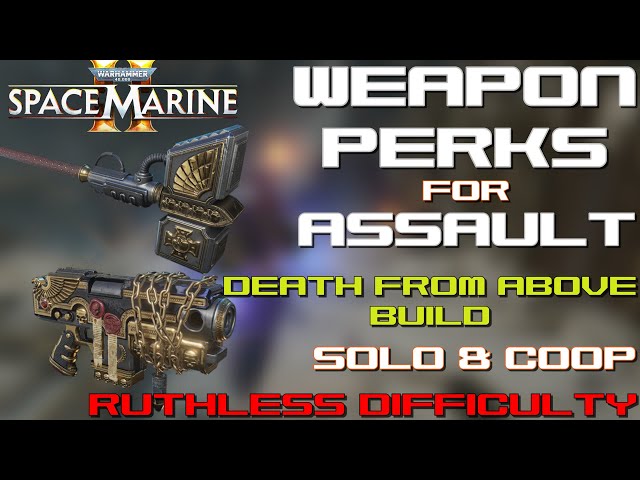 Space Marine 2 | Weapon perks for "Death From Above" Build for Assault