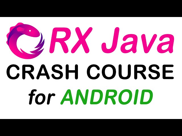 🚀 RxJava Crash Course: Master Reactive Programming in Android! ⚡