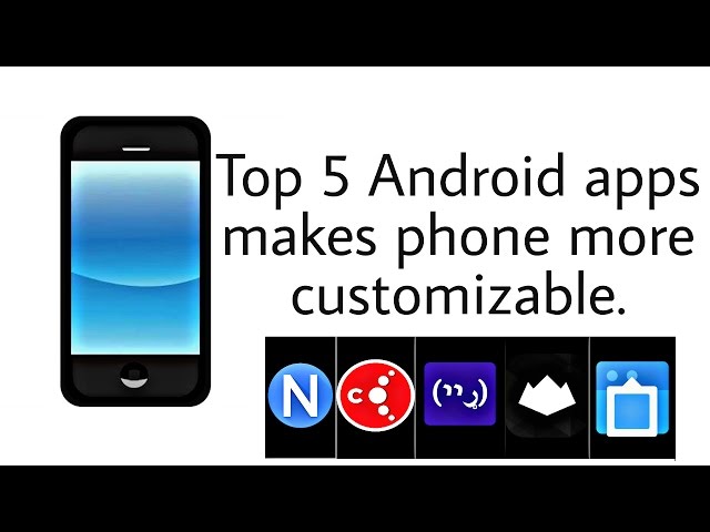 5 Cool Android Customization apps You should Try