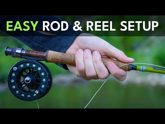 How To Set Up a Fly Rod and Reel | Episode 4