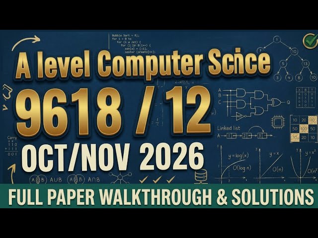 A level Computer Science (9618) Oct/Nov 2026 Paper 12 Solution