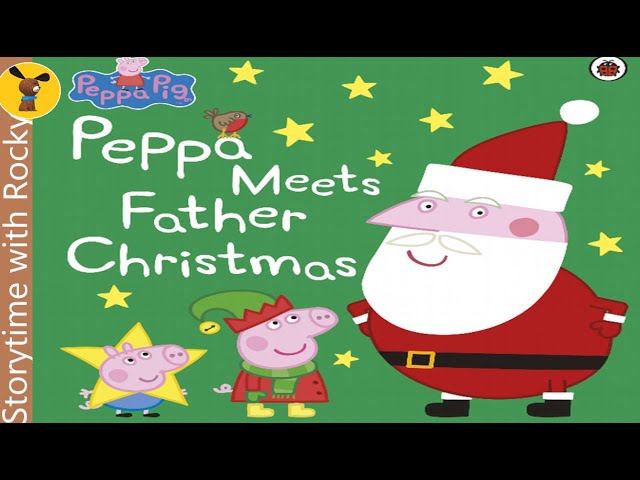 Kids Book Read Aloud: PEPPA MEETS FATHER CHRISTMAS | Bedtime Stories for Kids | Family story time
