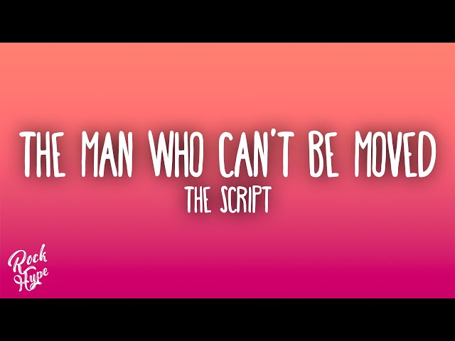 The Script - The Man Who Can't Be Moved