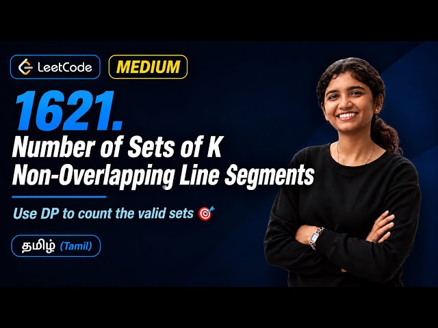 LeetCode 1621 – Number of Sets of K Non-Overlapping Line Segments | Daily Challenge | DP | Tamil