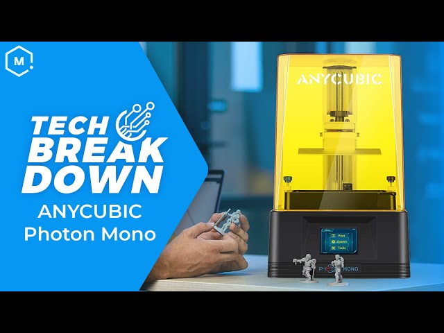 Tech Breakdown: AnyCubic Photon Mono MSLA 3D Printer
