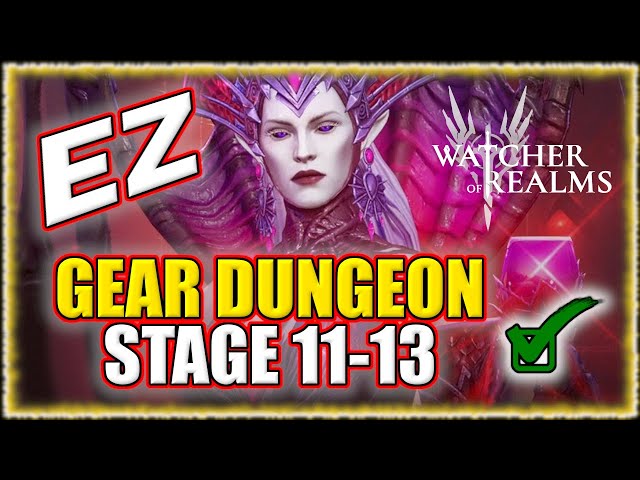 New Gear Dungeon 1! Stages 11-13 EZ Guide! - Watcher of Realms