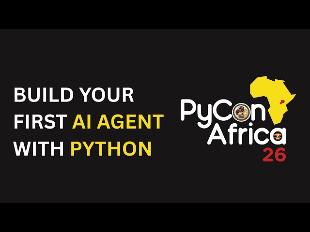Build Your First AI Agent With Python | Pycon Africa LIvestream With Brayan Kai Mwanyumba
