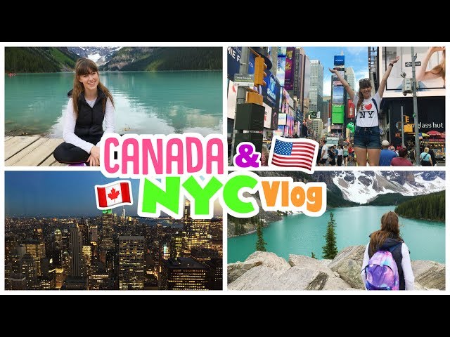 Canada and New York Vlog 2017